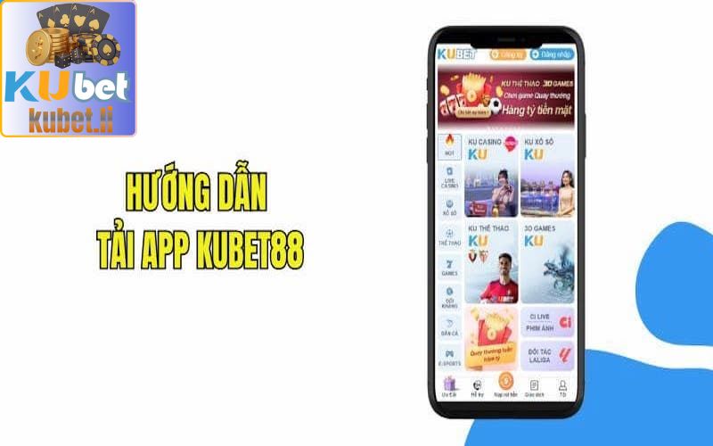 kubet - KUBET88 13 Quy trình tải app Kubet88 về máy IOS và Android