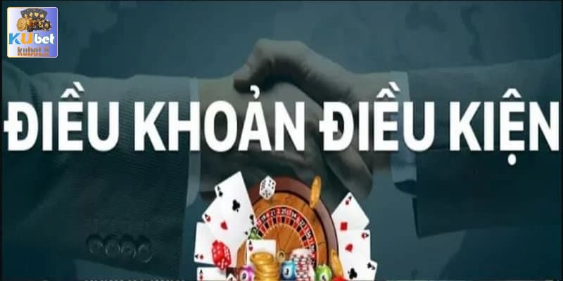 kubet - Điều Kiện Điều Khoản – Những Quy Tắc Cần Biết Tại Kubet 2 Tổng hợp các điều kiện điều khoản thành viên tại Kubet