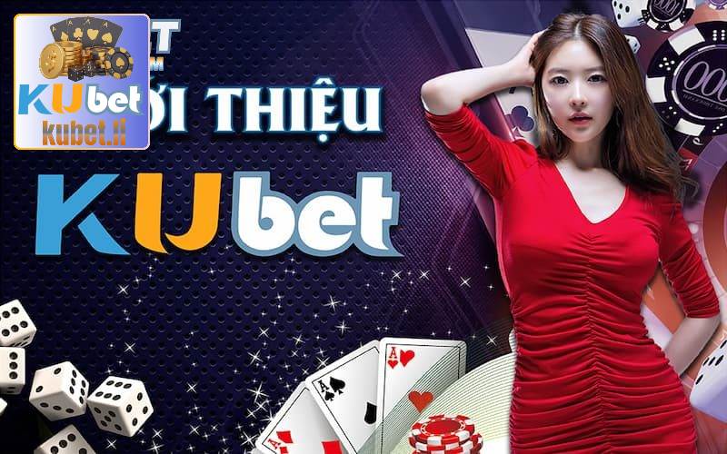 kubet - Giới Thiệu Kubet - Thương Hiệu Top 1 Thị Trường Châu Á 3 Giới thiệu về kho game cá cược Kubet