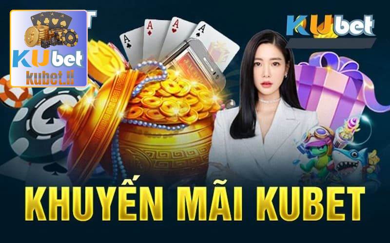 kubet - Khuyến Mãi Kubet - Cược Thả Ga Nhận Thưởng Cực Lớn 2 Khuyến mãi Kubet thưởng combo nạp lần 1, lần 2