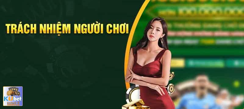 kubet - Tìm Hiểu Trách Nhiệm Người Chơi Chi Tiết Tại Nhà Cái Kubet 3 Trách nhiệm người chơi cần tuân thủ tại Kubet